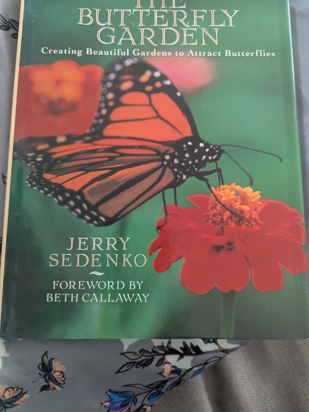 The Butterfly Garden By Jerry Sedenko Foreword by Beth Callaway